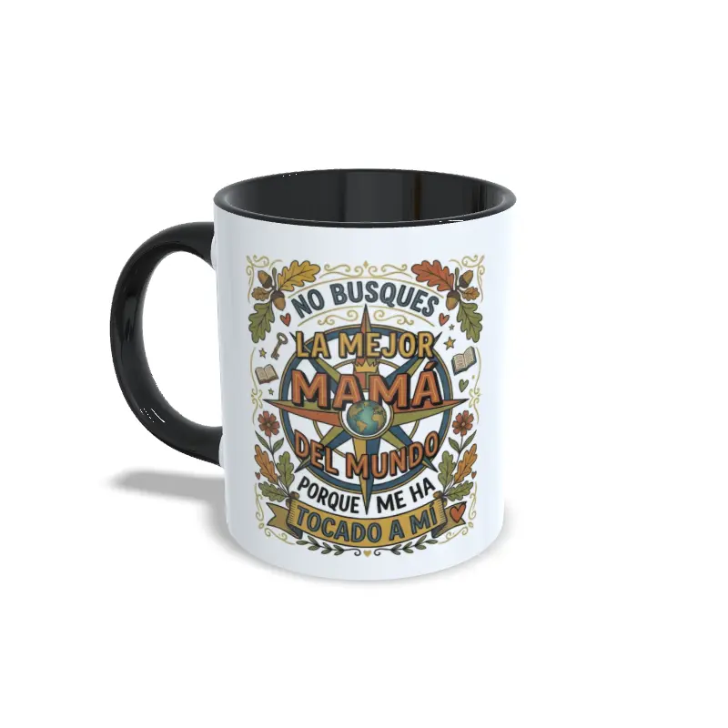 Taza negra no busques la mejor mamá del mundo porque me ha tocado a mí