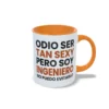 Taza Naranja odio ser tan sexy pero soy ingeniero
