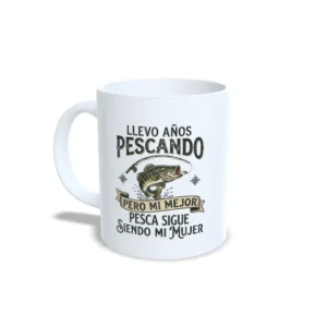 Taza mi mejor pesca es mi mujer
