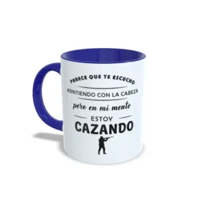 Parece que te escucho pero en mi mente estoy cazando IZQ AZUL OSC Taza En mi mente estoy cazando / In my head I'm hunting