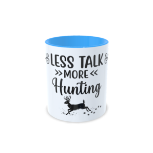 less talk more hunting CENTRO AZUL CLARO Taza Menos hablar más cazar