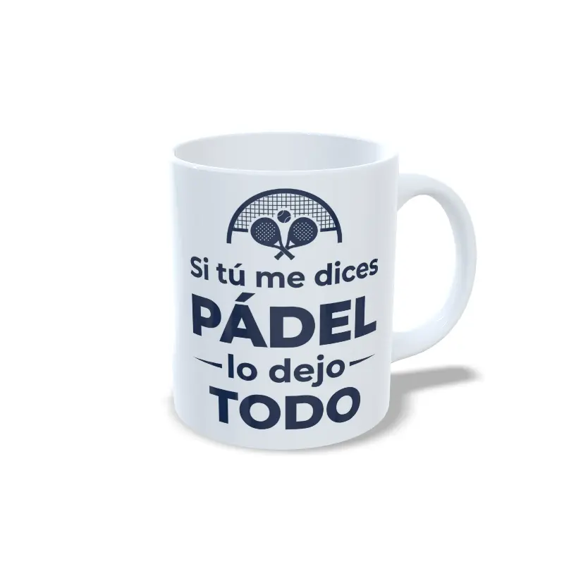 Taza de cerñamica sobre pádel con icono de palas cruzadas y frase Si tú me dices pádel lo dejo todo, interior y asa en color blanco, vista lateral derecha.